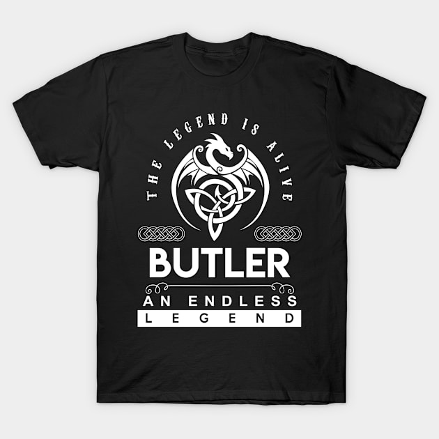 Butler Name T Shirt - The Legend Is Alive - Butler An Endless Legend Dragon Gift Item T-Shirt by riogarwinorganiza